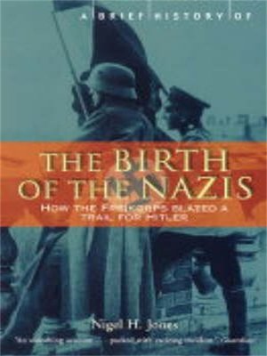 cover image of A Brief History of the Birth of the Nazis